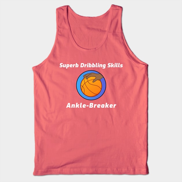 Superb Dribbling Skills Ankle-Breaker Tank Top by Godynagrit